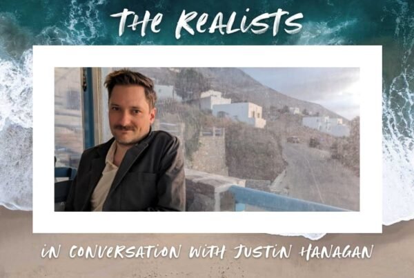 The Realists in conversation with Justin Hanagan