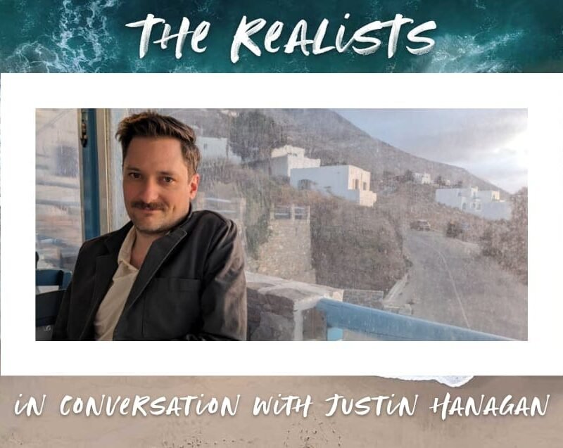 The Realists in conversation with Justin Hanagan