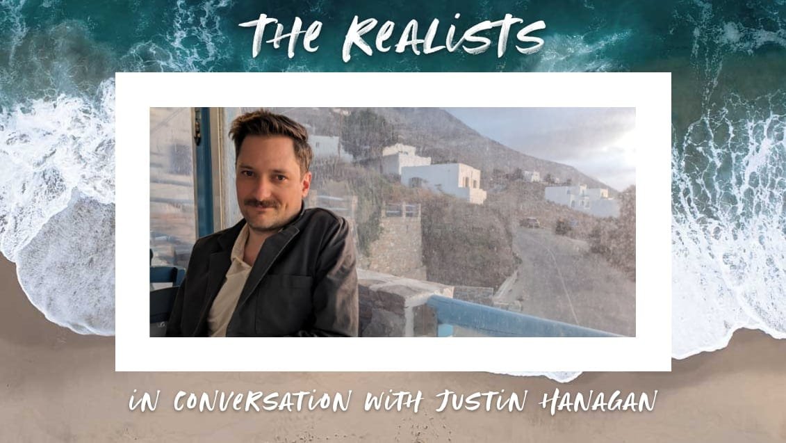 The Realists in conversation with Justin Hanagan